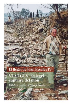 El llegat de Joan Escales IV. VIATGES Pelegrí captaria del món